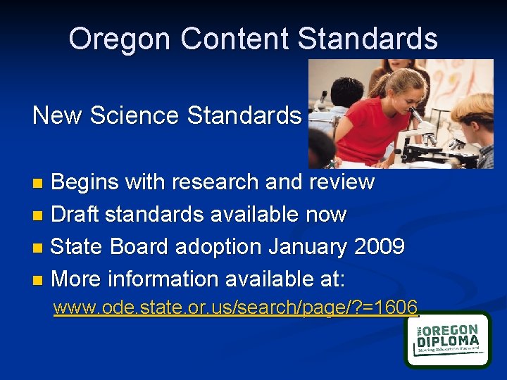 Oregon Content Standards New Science Standards Begins with research and review n Draft standards