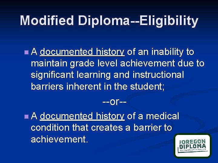 Modified Diploma--Eligibility n. A documented history of an inability to maintain grade level achievement