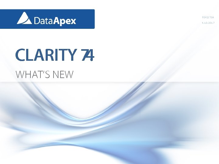 P 042/70 A 4. 10. 2017 CLARITY 7. 4 WHAT‘S NEW 
