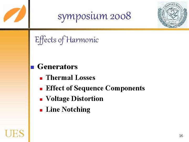 symposium 2008 Effects of Harmonic n Generators n n UES Thermal Losses Effect of