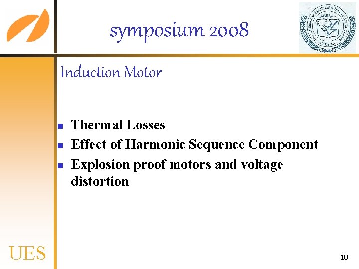 symposium 2008 Induction Motor n n n UES Thermal Losses Effect of Harmonic Sequence