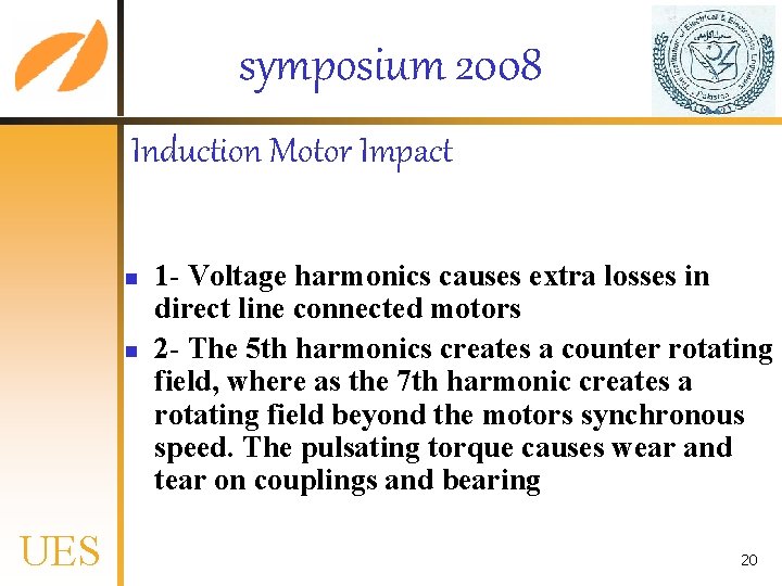 symposium 2008 Induction Motor Impact n n UES 1 - Voltage harmonics causes extra