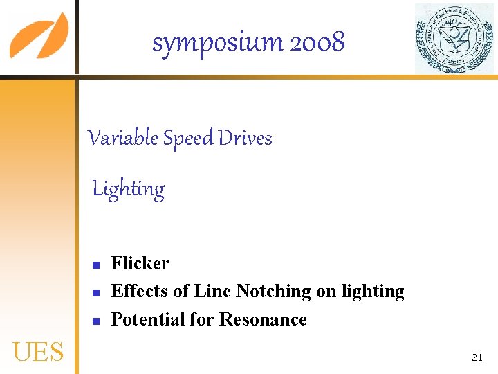 symposium 2008 Variable Speed Drives Lighting n n n UES Flicker Effects of Line