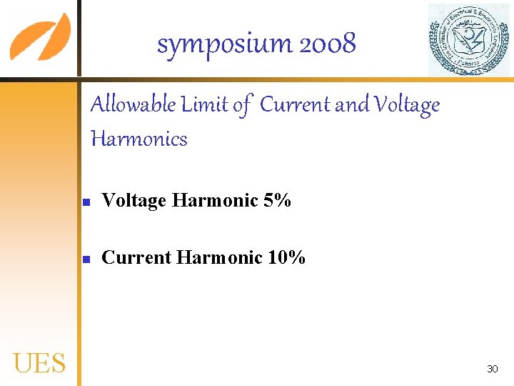 symposium 2008 Allowable Limit of Current and Voltage Harmonics UES n Voltage Harmonic 5%