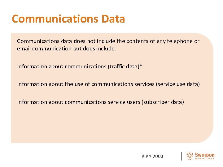 Communications Data Communications data does not include the contents of any telephone or email