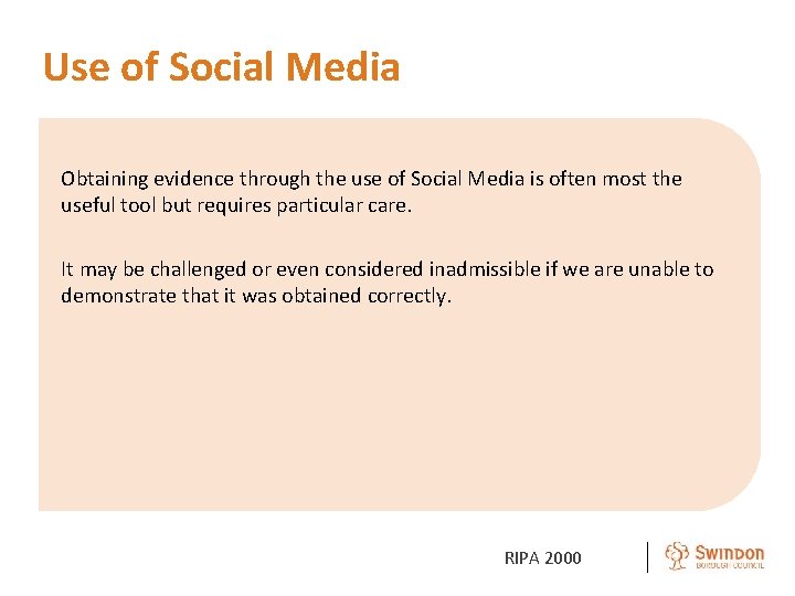 Use of Social Media Obtaining evidence through the use of Social Media is often