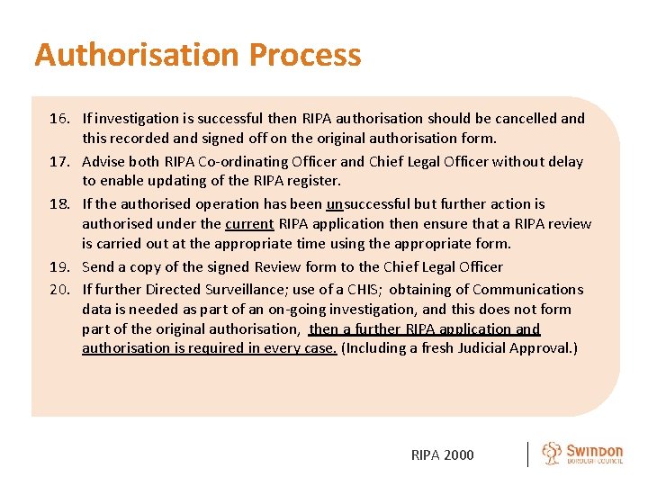 Authorisation Process 16. If investigation is successful then RIPA authorisation should be cancelled and