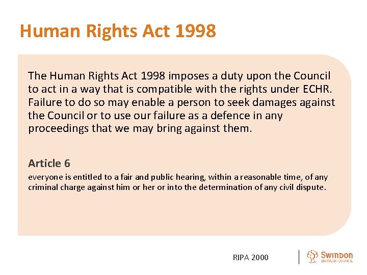 Human Rights Act 1998 The Human Rights Act 1998 imposes a duty upon the