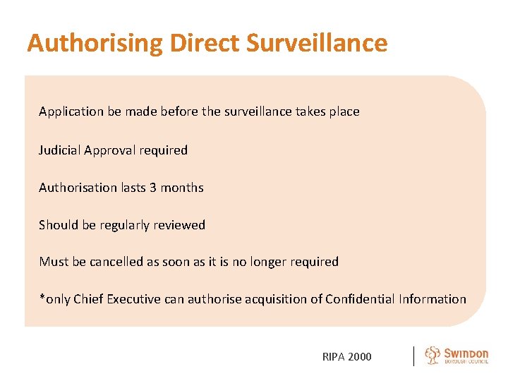 Authorising Direct Surveillance Application be made before the surveillance takes place Judicial Approval required