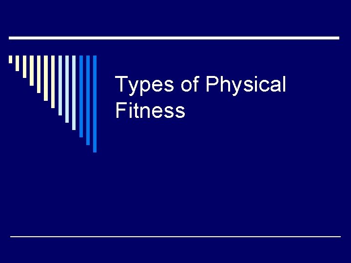 Types of Physical Fitness 