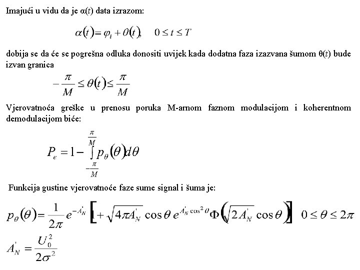 Imajući u vidu da je α(t) data izrazom: dobija se da će se pogrešna