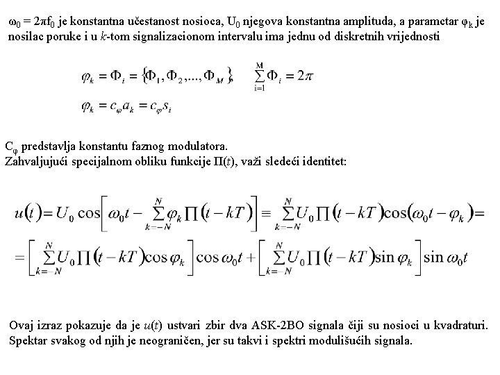 ω0 = 2πf 0 je konstantna učestanost nosioca, U 0 njegova konstantna amplituda, a