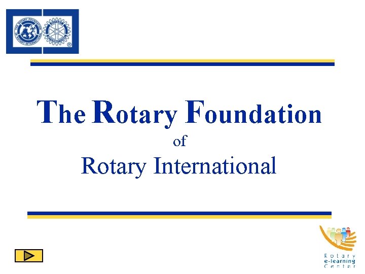 The Rotary Foundation of Rotary International 