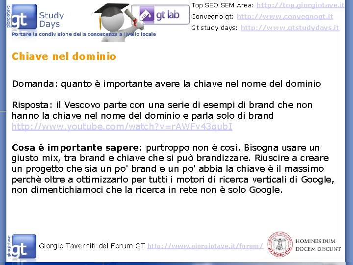 Top SEO SEM Area: http: //top. giorgiotave. it Convegno gt: http: //www. convegnogt. it