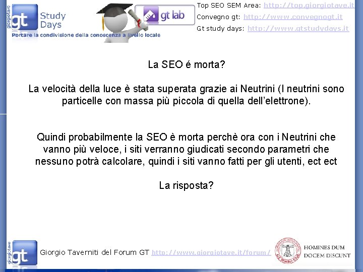 Top SEO SEM Area: http: //top. giorgiotave. it Convegno gt: http: //www. convegnogt. it