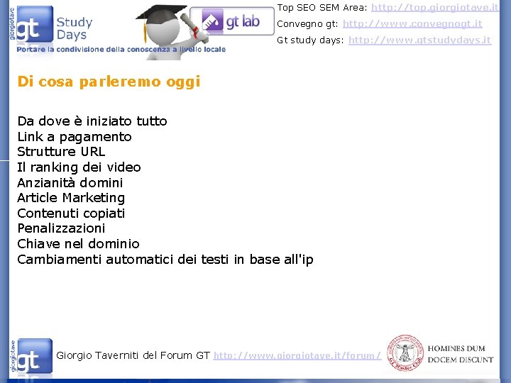 Top SEO SEM Area: http: //top. giorgiotave. it Convegno gt: http: //www. convegnogt. it