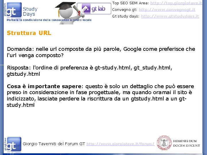 Top SEO SEM Area: http: //top. giorgiotave. it Convegno gt: http: //www. convegnogt. it