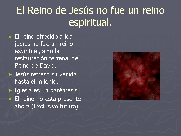 El Reino de Jesús no fue un reino espiritual. El reino ofrecido a los