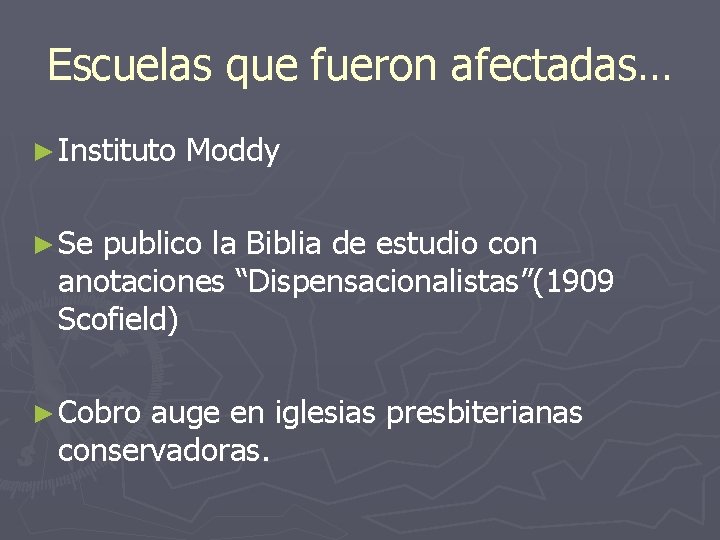 Escuelas que fueron afectadas… ► Instituto Moddy ► Se publico la Biblia de estudio