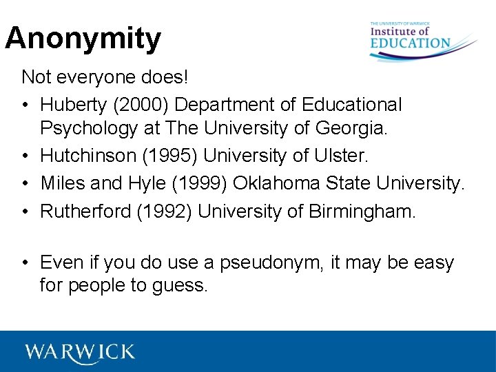 Anonymity Not everyone does! • Huberty (2000) Department of Educational Psychology at The University