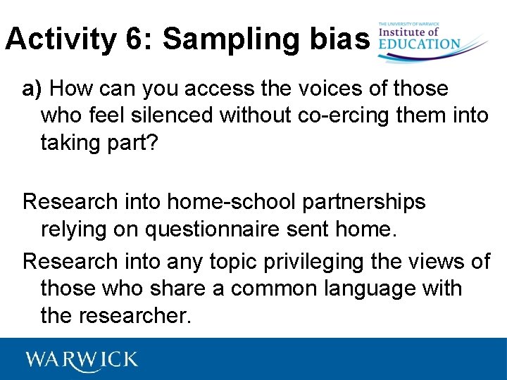 Activity 6: Sampling bias a) How can you access the voices of those who