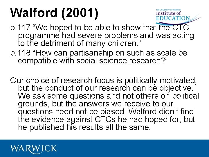 Walford (2001) p. 117 “We hoped to be able to show that the CTC