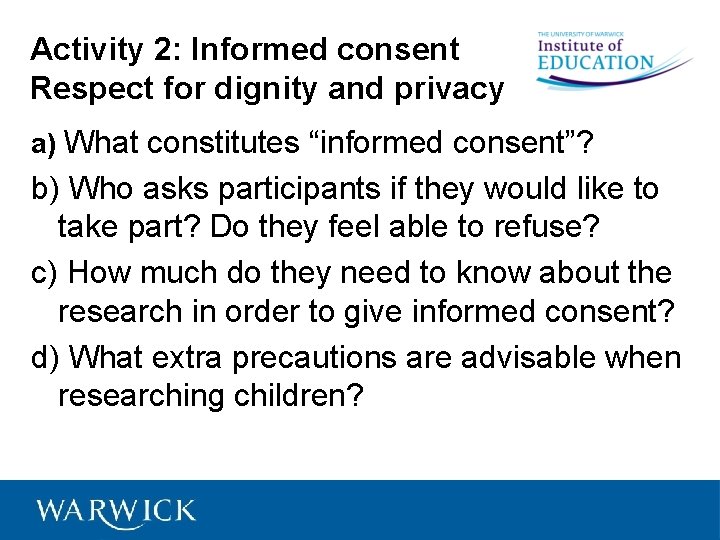 Activity 2: Informed consent Respect for dignity and privacy a) What constitutes “informed consent”?