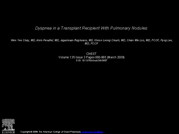 Dyspnea in a Transplant Recipient With Pulmonary Nodules Wen Yee Chay, MD, Alvin Penafiel,