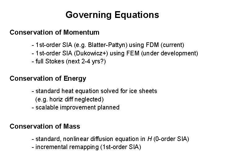 Governing Equations Conservation of Momentum - 1 st-order SIA (e. g. Blatter-Pattyn) using FDM Governing Equations Conservation of Momentum - 1 st-order SIA (e. g. Blatter-Pattyn) using FDM
