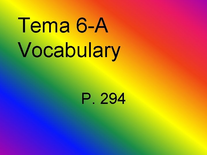 Tema 6 -A Vocabulary P. 294 