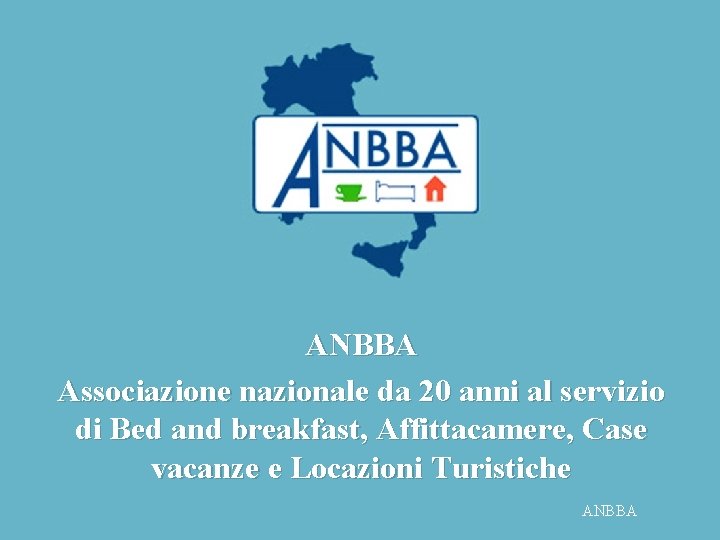 ANBBA Associazione nazionale da 20 anni al servizio di Bed and breakfast, Affittacamere, Case