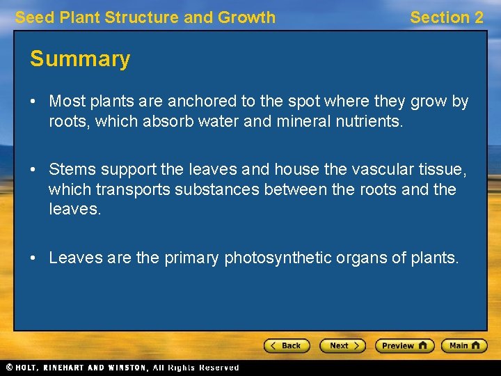 Seed Plant Structure and Growth Section 2 Summary • Most plants are anchored to
