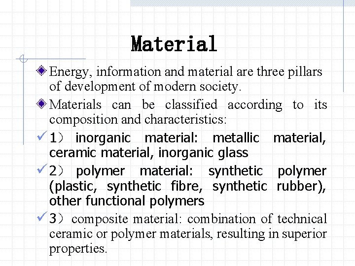 Material Energy, information and material are three pillars of development of modern society. Materials