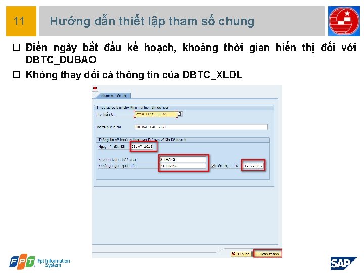 11 Hướng dẫn thiết lập tham số chung q Điền ngày bắt đầu kế