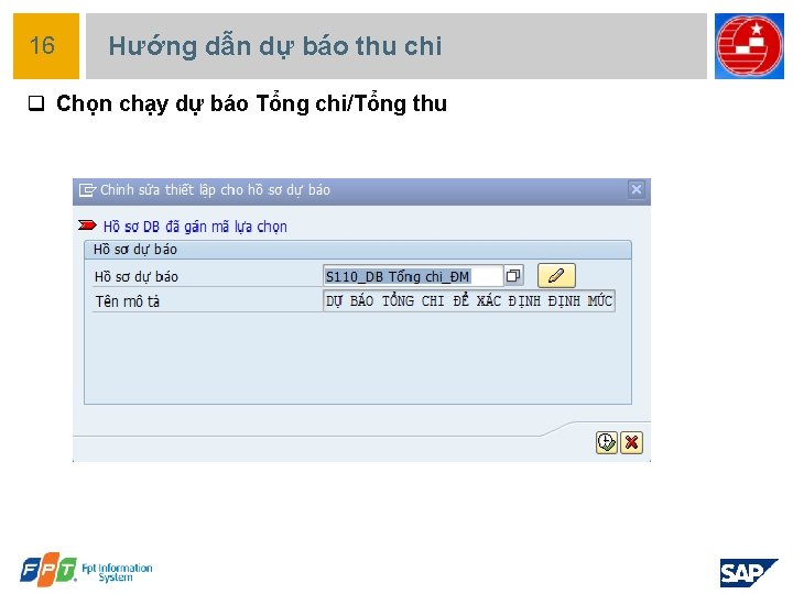 16 Hướng dẫn dự báo thu chi q Chọn chạy dự báo Tổng chi/Tổng