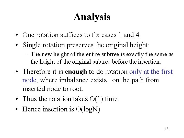 Analysis • One rotation suffices to fix cases 1 and 4. • Single rotation