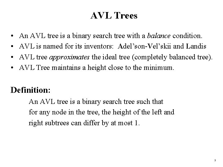 AVL Trees • • An AVL tree is a binary search tree with a