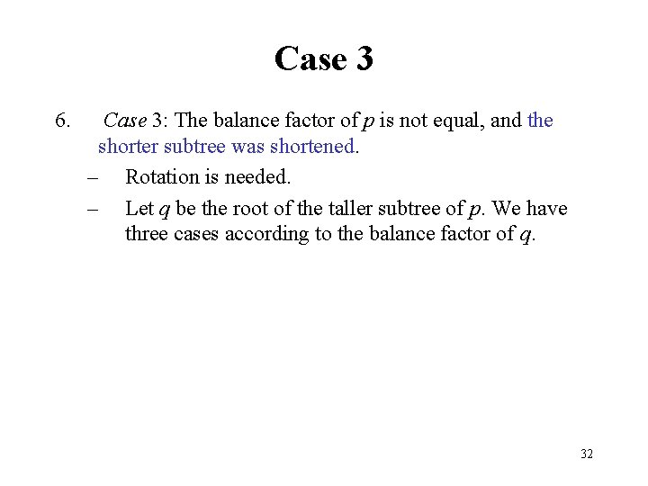 Case 3 6. Case 3: The balance factor of p is not equal, and