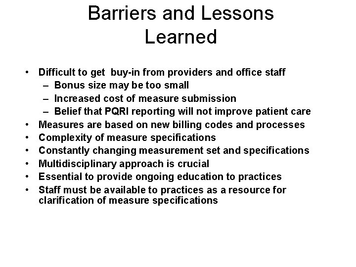 Barriers and Lessons Learned • Difficult to get buy-in from providers and office staff