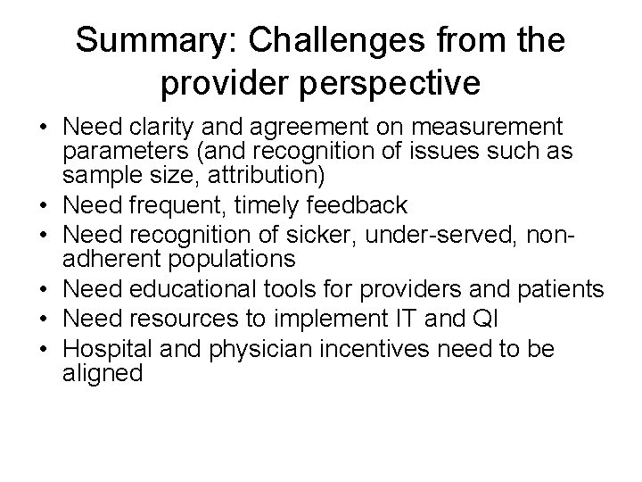 Summary: Challenges from the provider perspective • Need clarity and agreement on measurement parameters