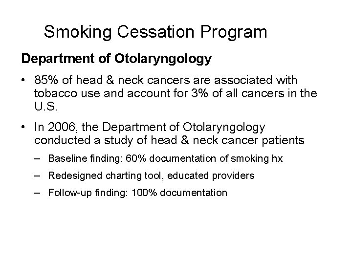 Smoking Cessation Program Department of Otolaryngology • 85% of head & neck cancers are