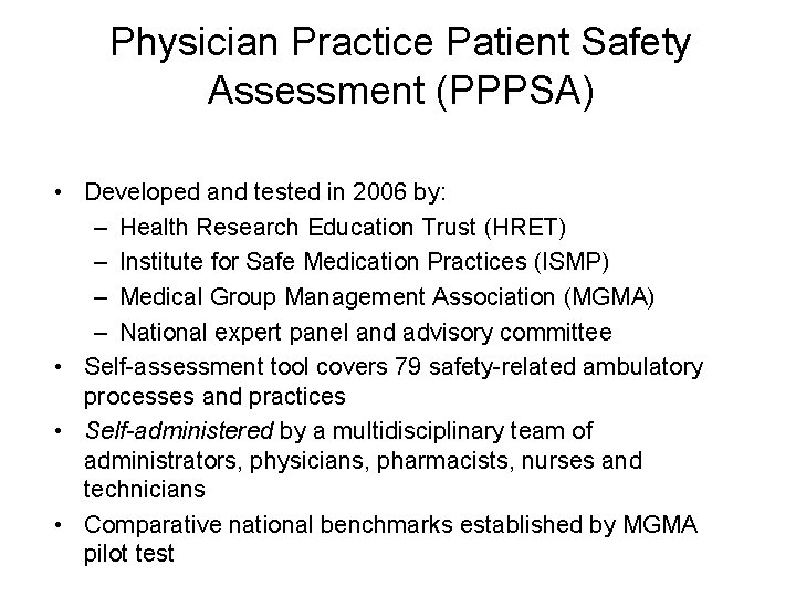 Physician Practice Patient Safety Assessment (PPPSA) • Developed and tested in 2006 by: –