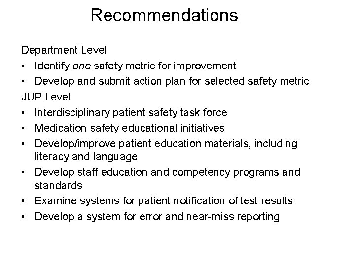 Recommendations Department Level • Identify one safety metric for improvement • Develop and submit