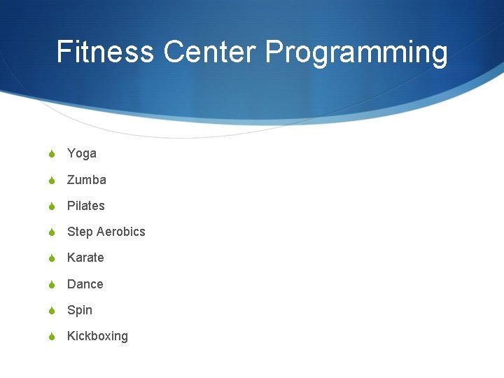 Fitness Center Programming S Yoga S Zumba S Pilates S Step Aerobics S Karate