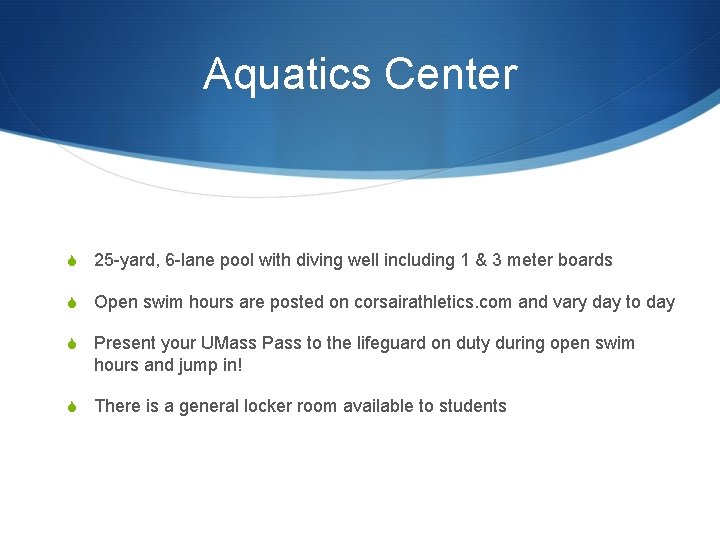 Aquatics Center S 25 -yard, 6 -lane pool with diving well including 1 &