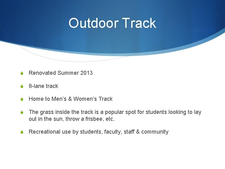 Outdoor Track S Renovated Summer 2013 S 8 -lane track S Home to Men’s