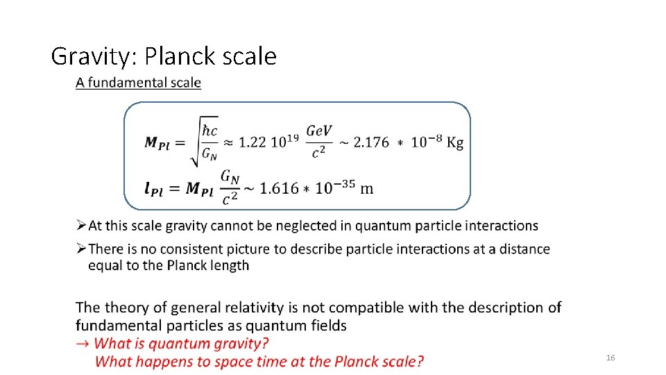 Gravity: Planck scale • 16 