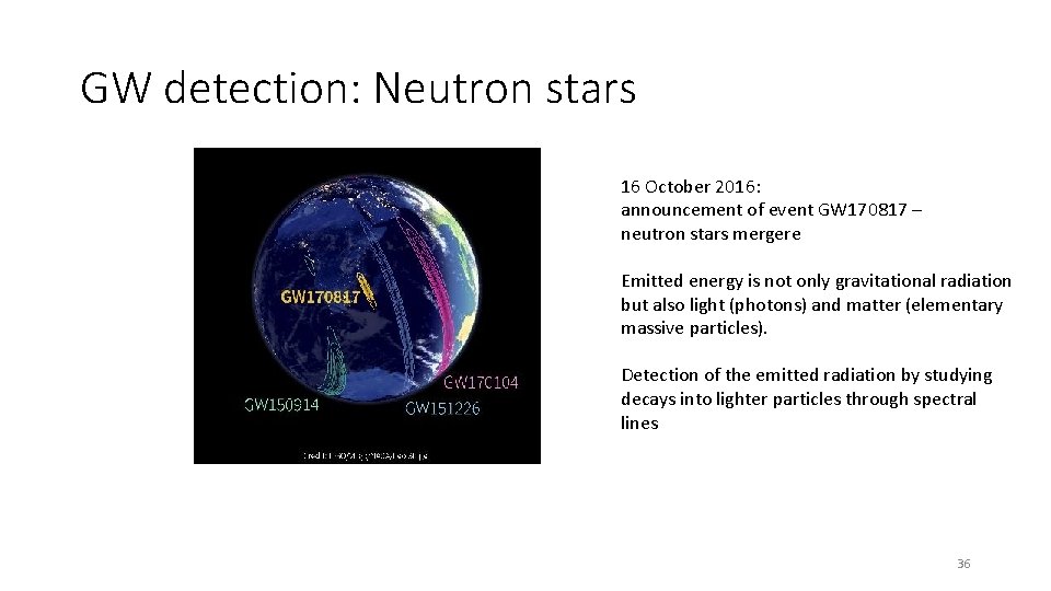 GW detection: Neutron stars 16 October 2016: announcement of event GW 170817 – neutron
