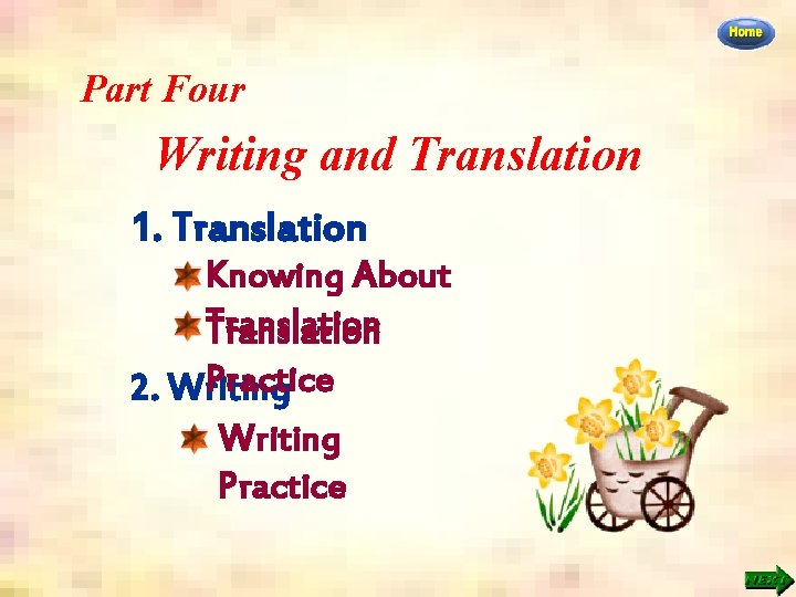 Part Four Writing and Translation 1. Translation Knowing About Translation Practice 2. Writing Practice