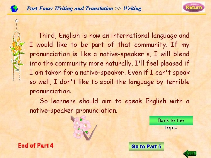 Part Four: Writing and Translation >> Writing Third, English is now an international language Part Four: Writing and Translation >> Writing Third, English is now an international language